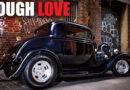 TOUGH LOVE – TONY CLARK 1932 FORD 3W COUPE