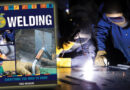 WELDING; EVERYTHING YOU NEED TO KNOW